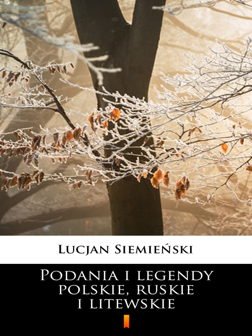 Title details for Podania i legendy polskie, ruskie i litewskie by Lucjan Siemieński - Available